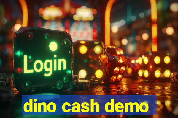 dino cash demo